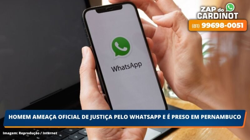 Homem ameaça Oficial de Justiça pelo Whatsapp e é preso em Pernambuco