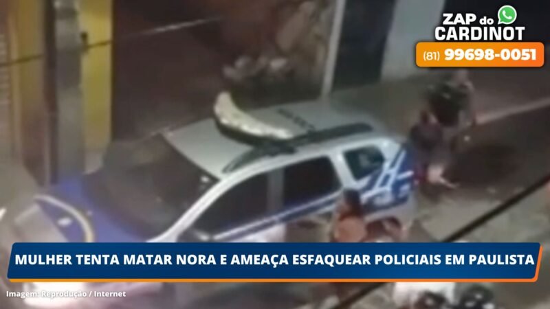 VÍDEO: Mulher tenta matar nora e ameaça esfaquear policiais em Paulista