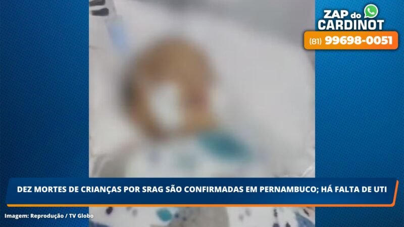 Dez mortes de crianças por SRAG são confirmadas em Pernambuco; Há falta de UTI