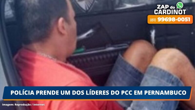 Polícia prende um dos líderes do PCC em Pernambuco