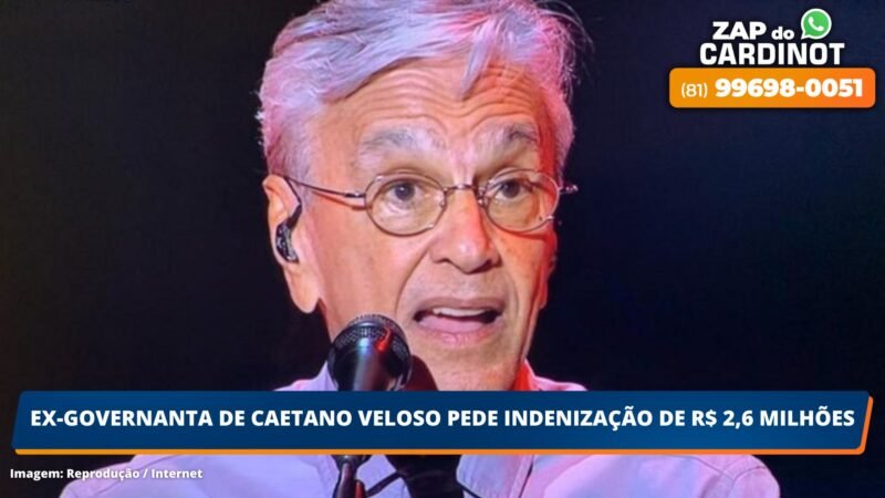 Ex-governanta de Caetano Veloso pede indenização de R$ 2,6 milhões