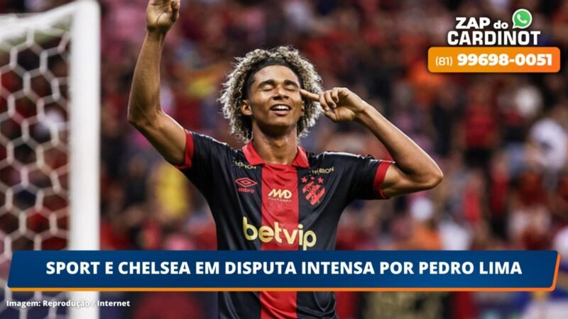 Sport e Chelsea em Disputa Intensa por Pedro Lima