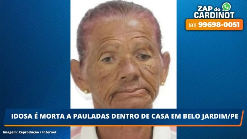 Idosa é morta a pauladas dentro de casa em Belo Jardim/PE