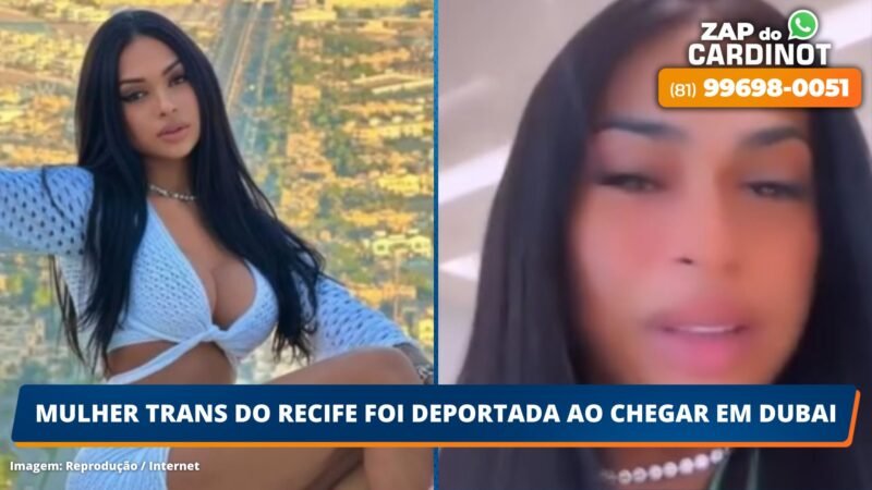 Mulher trans do Recife foi deportada ao chegar em Dubai