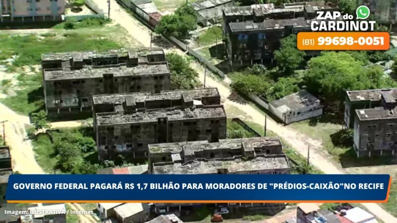 Governo Federal pagará R$ 1,7 bilhão para moradores de “prédios-caixão” no Recife