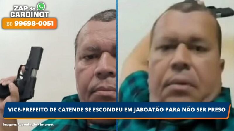 Vice-prefeito de Catende se escondeu em Jaboatão para não ser preso