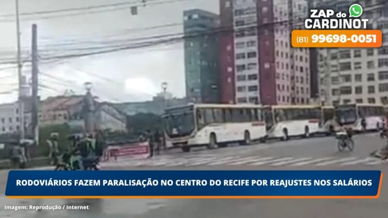 Rodoviários fazem paralisação no centro do Recife por reajustes nos salários