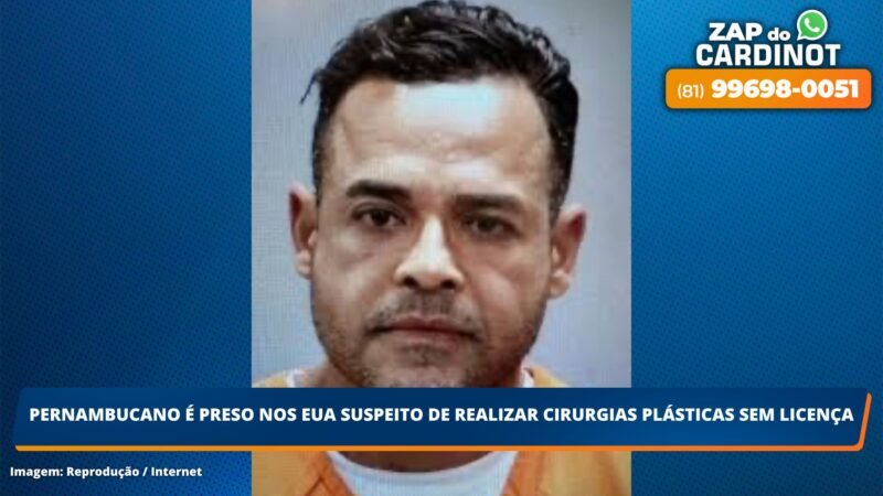 Pernambucano é preso nos EUA suspeito de realizar cirurgias plásticas sem licença