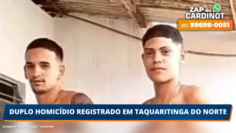 Duplo homicídio registrado em Taquaritinga do Norte