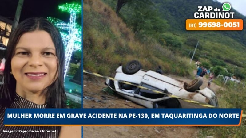 Mulher morre em grave acidente na PE-130, em Taquaritinga do Norte