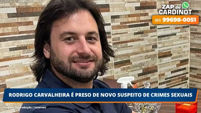 Rodrigo Carvalheira é preso novamente por denúncias de crimes sexuais