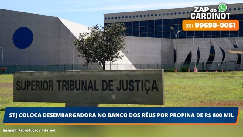 STJ coloca desembargadora no banco dos réus por propina de R$ 800 mil