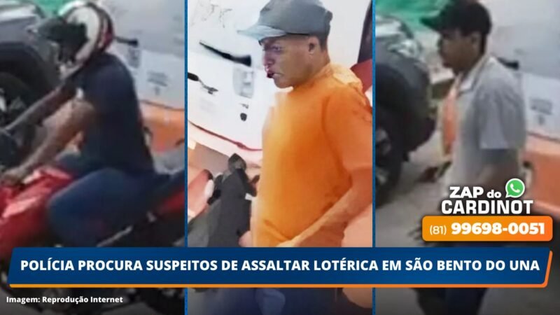 Polícia procura suspeitos de assaltar lotérica em São Bento do Una/PE