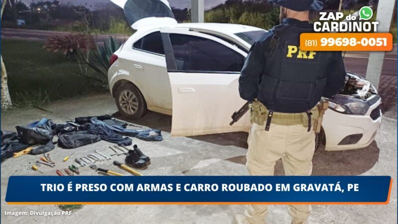 Trio é preso com armas e carro roubado em Gravatá, PE