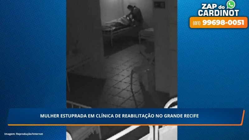 Mulher estuprada em clínica de reabilitação no Grande Recife