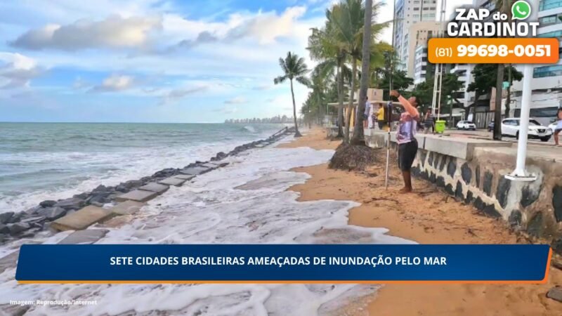 Sete cidades brasileiras ameaçadas de inundação pelo mar