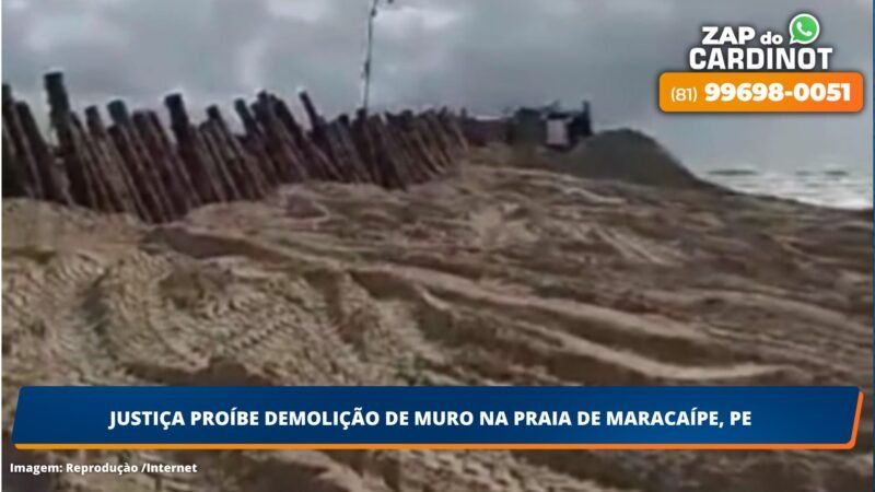Justiça proíbe demolição de muro na praia de Maracaípe , PE