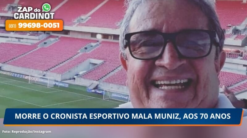 Morre o cronista esportivo Mala Muniz, aos 70 anos, no Recife