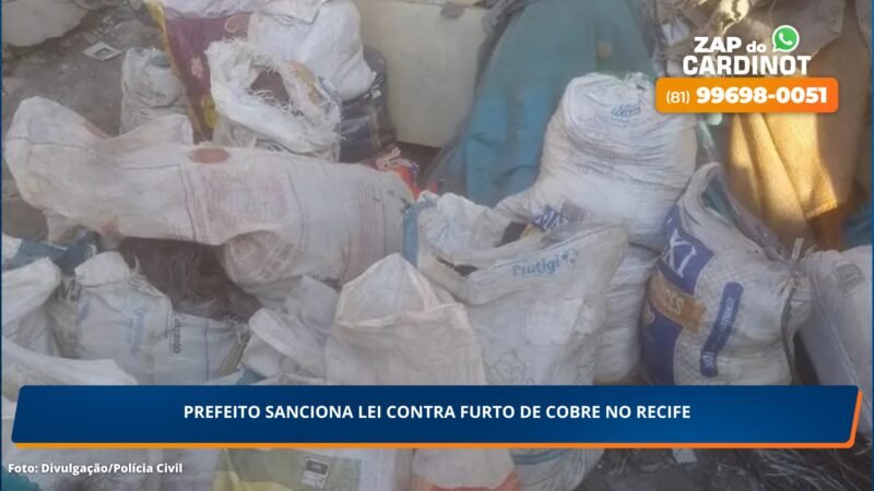 Prefeito sanciona lei contra furto de cobre no Recife