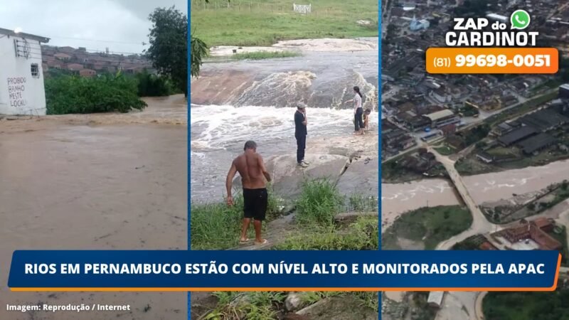 Rios em Pernambuco estão com nível alto e monitorados pela APAC