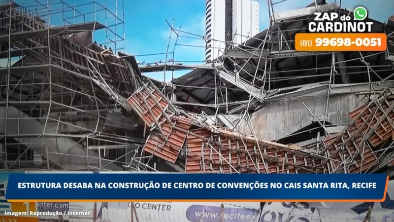 Estrutura desaba na construção de Centro de Convenções no Cais Santa Rita, Recife