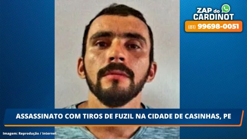 Assassinado com tiros de fuzil na cidade de Casinhas, PE