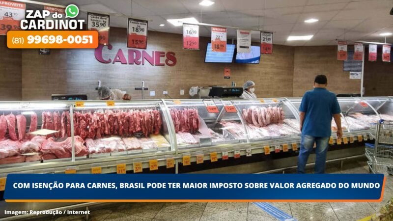 Com isenção para carnes, Brasil pode ter maior imposto sobre valor agregado do mundo