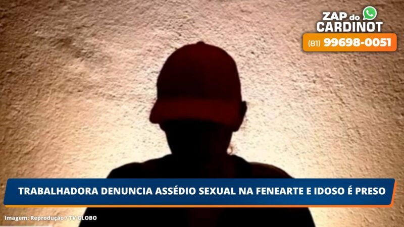 Trabalhadora denuncia assédio sexual na Fenearte e idoso é preso