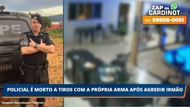 Policial é morto a tiros com a própria arma após agredir irmão