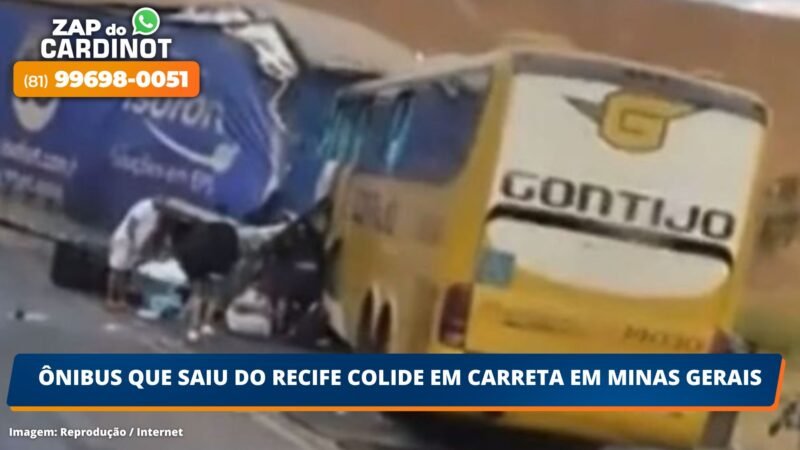 Ônibus que saiu do Recife colide em carreta em Minas Gerais