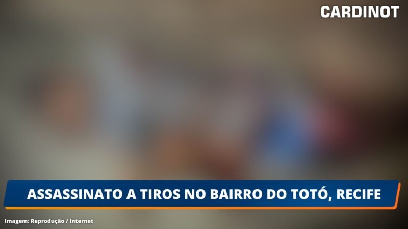Assassinato a tiros no bairro do Totó, Recife