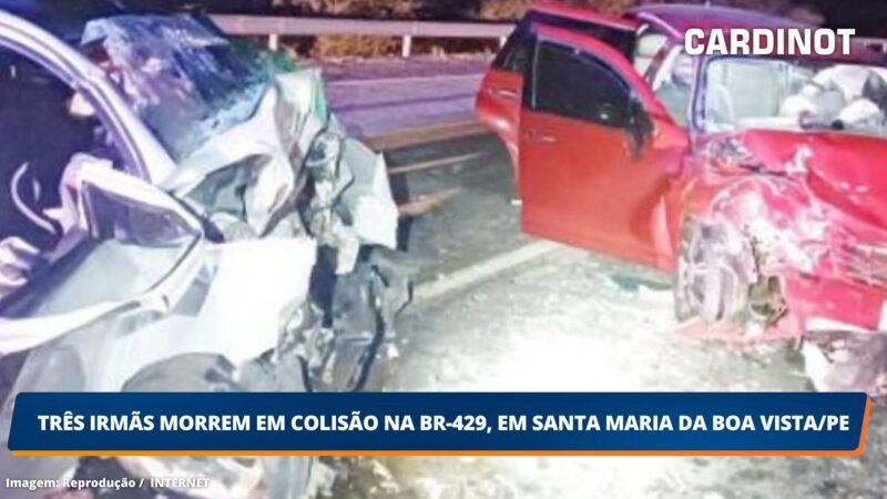 Três irmãs morrem em colisão na BR-429, em Santa Maria da Boa Vista/PE