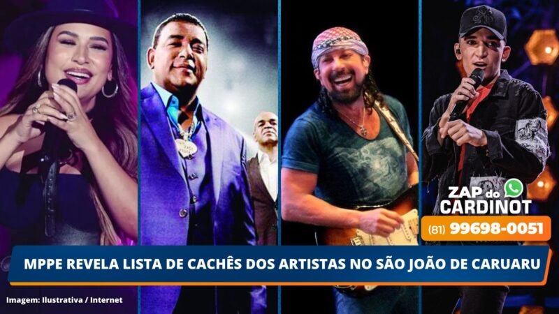 MPPE revela lista de cachês dos artistas no São João de Caruaru