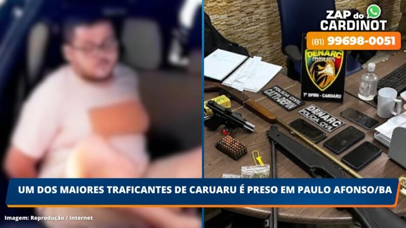 Um dos maiores traficantes de Caruaru é preso em Paulo Afonso/BA