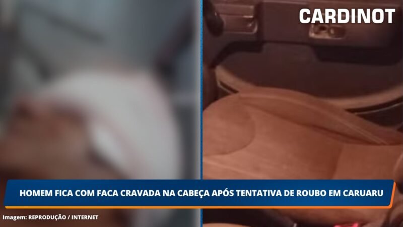 Homem fica com faca cravada na cabeça após tentativa de roubo em Caruaru