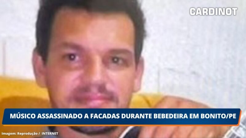 Músico assassinado a facadas durante bebedeira em Bonito/PE