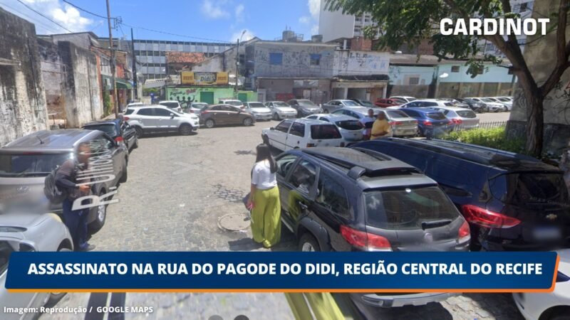 Assassinato na rua do Pagode do Didi, na região central do Recife