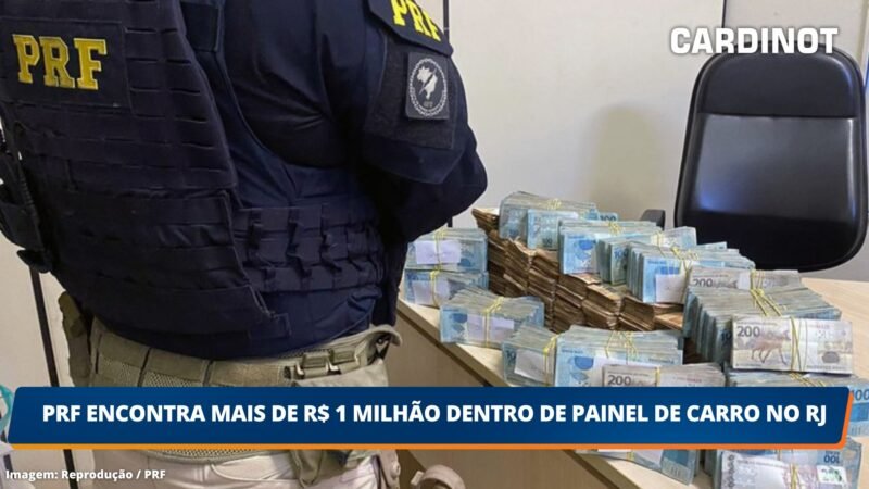 PRF encontra mais de R$ 1 milhão dentro de painel de carro no RJ