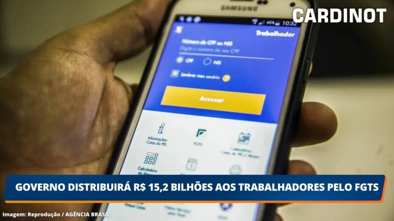 Governo distribuirá R$ 15,2 bilhões aos trabalhadores pelo FGTS; VEJA COMO CONSULTAR