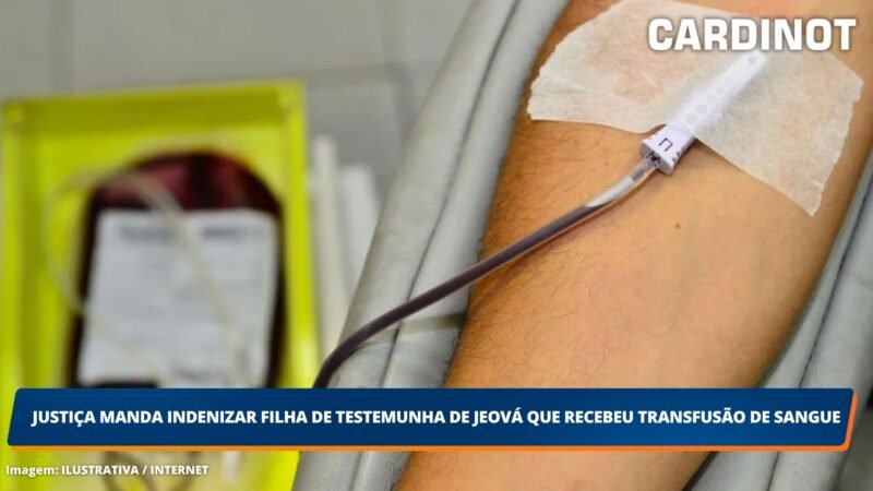 Justiça manda indenizar filha de Testemunha de Jeová que recebeu transfusão de sangue