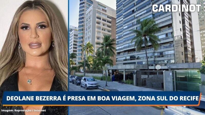 Deolane Bezerra é presa em Boa Viagem, zona sul do Recife