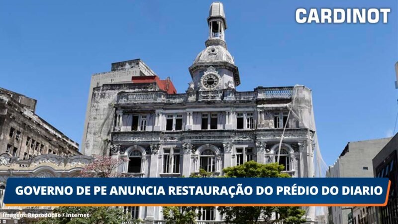 Governo de PE anuncia restauração do prédio do Diario