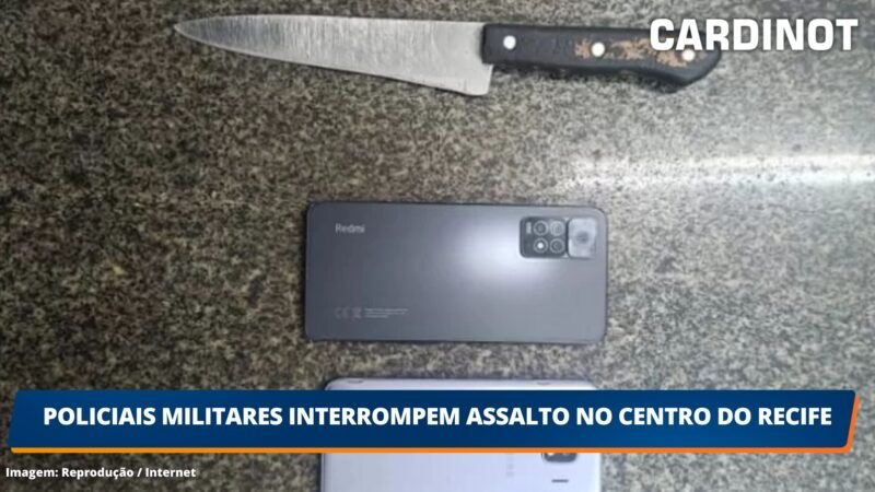 Policiais militares interrompem assalto no Centro do Recife