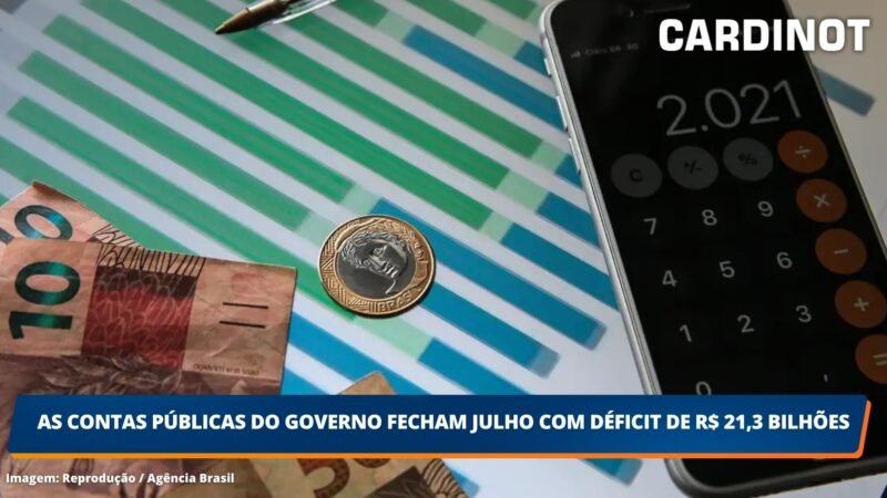 As contas públicas do governo fecham julho com déficit de R$ 21,3 bilhões