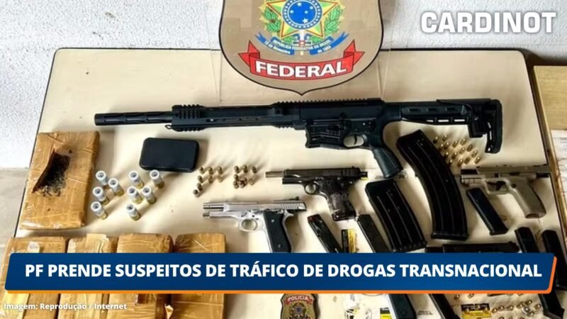 PF prende suspeitos de tráfico de drogas transnacional