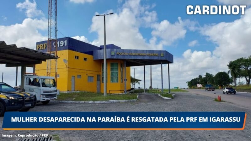 Mulher desaparecida na Paraíba é resgatada pela PRF em Igarassu