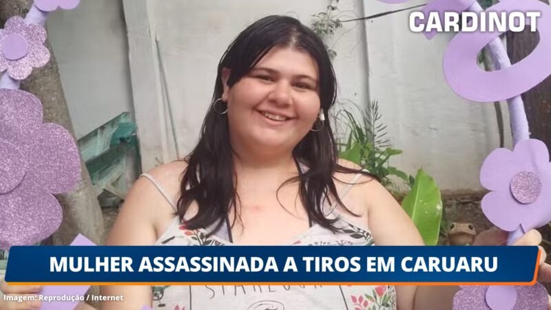 Mulher assassinada a tiros em Caruaru