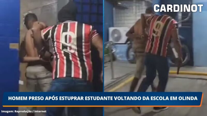 Homem preso após estuprar estudante voltando da escola em Olinda