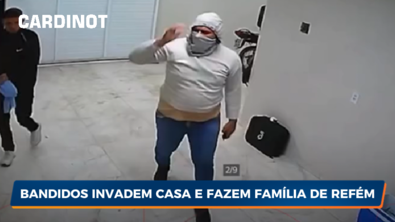 VÍDEO: Bandidos invadem casa e fazem família de refém