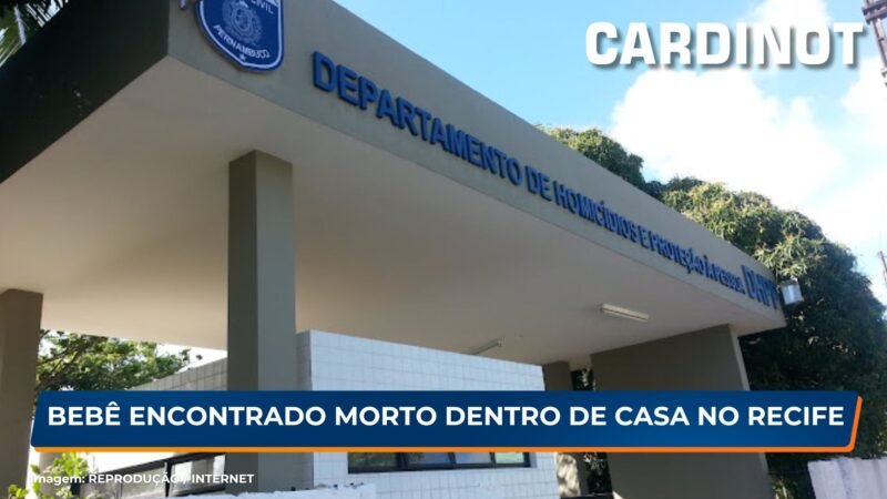 Bebê encontrado morto dentro de casa no Recife